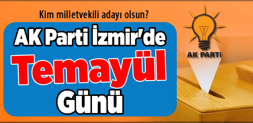 AK Parti Izmir'de temayül günü
