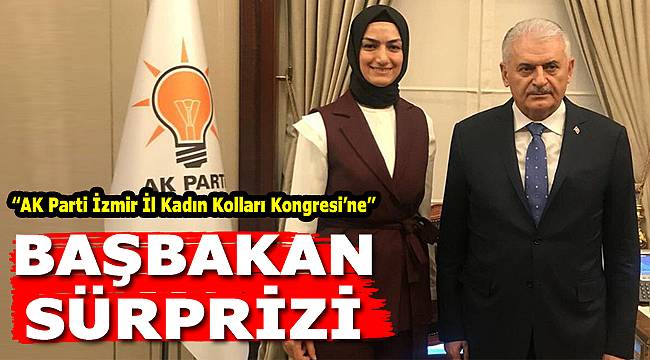 AK Parti İzmir Kadın Kolları Kongresi'ne Yıldırım Sürpriz