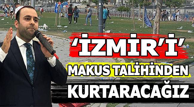 AK Parti Milletvekili Aday Adayı Bedir: "İzmir'i Makus Kaderinden..."