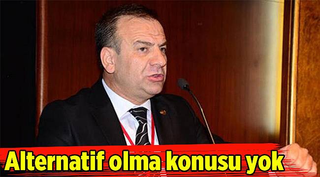 Alternatif olma konusu yok