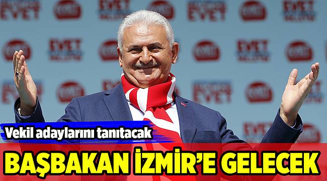 Başbakan İzmir'e gelecek