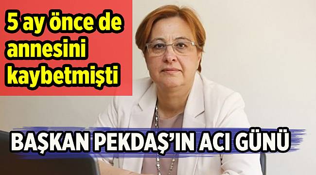Başkan Pekdaş'ın acı günü