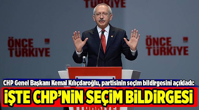 CHP Genel Başkanı Kemal Kılıçdaroğlu, partisinin seçim bildirgesini  açıkladı.
