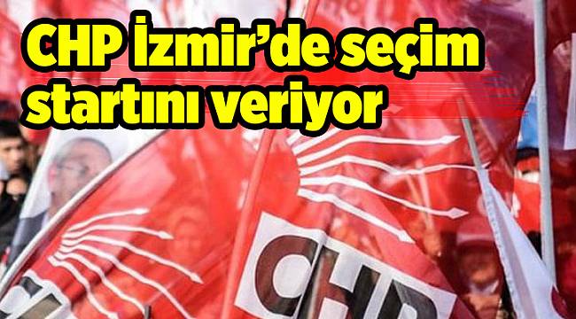 CHP İzmir’de seçim startını veriyor