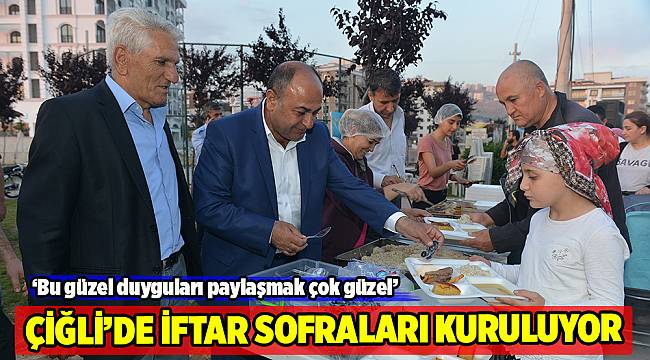Çiğli’de iftar sofraları kuruluyor