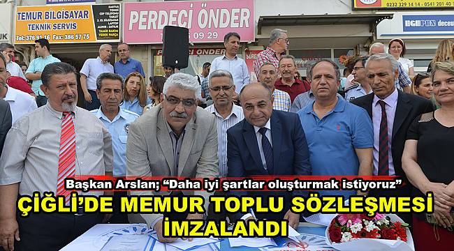 Çiğli’de memur toplu sözleşmesi imzalandı