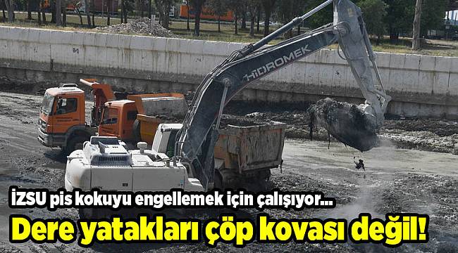 Dere yatakları çöp kovası değil!