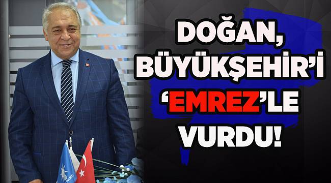 Doğan Büyükşehir’i Emrez’le vurdu