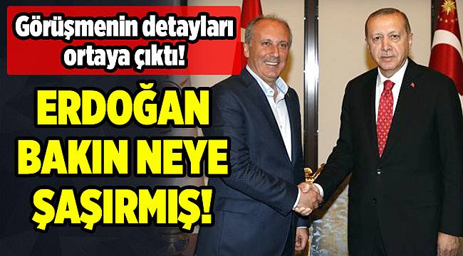 Erdoğan ve İnce görüşmesinin ayrıntıları ortaya çıktı!