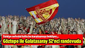 Göztepe ile Galatasaray 52'nci randevuda