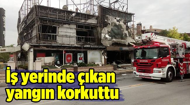 İş yerinde çıkan yangın korkuttu