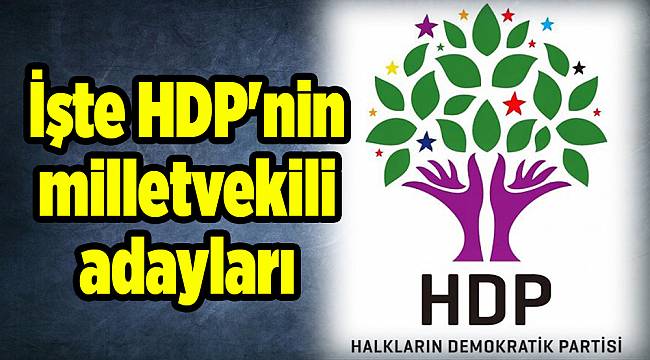 İşte HDP'nin milletvekili adayları