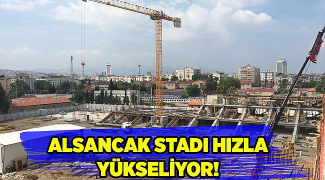 İzmir Alsancak Stadı yükseliyor