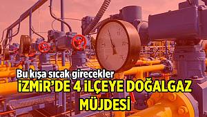 İzmir'de 4 yeni bölgeye doğalgaz