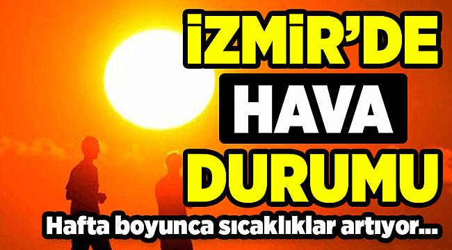 İzmir'de 5 günlük hava durumu tahmini
