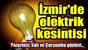 İzmir'de elektrik kesintisi(21-23 Mayıs 2018)