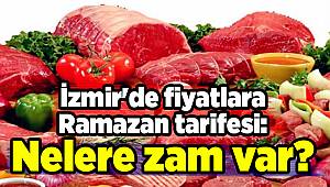 İzmir'de fiyatlara Ramazan tarifesi: Nelere zam var?