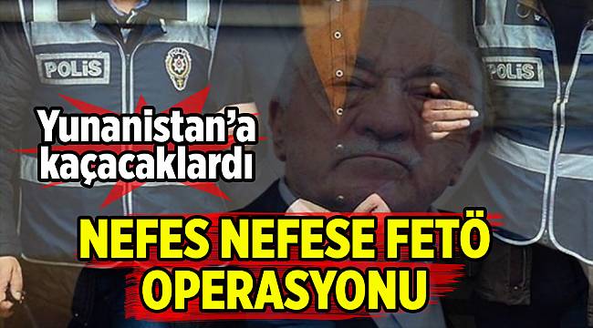 İzmir&#039;de nefes nefese FETÖ operasyonu