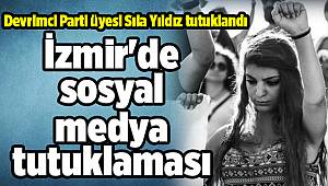 İzmir'de sosyal medya tutuklaması