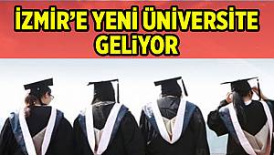 İzmir'e yeni üniversite geliyor