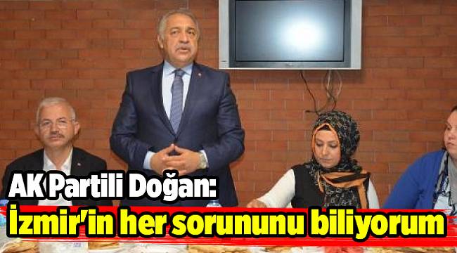 İzmir'in her sorununu biliyorum