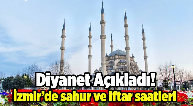 İzmir Ramazan İmsakiyesi