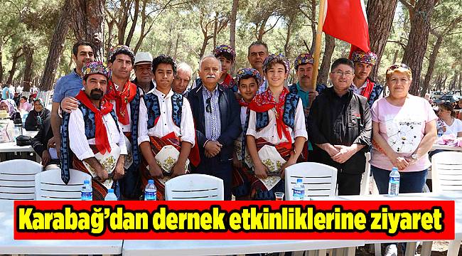 Karabağ’dan dernek etkinliklerine ziyaret
