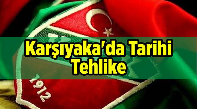 Karşıyaka'da tarihi tehlike