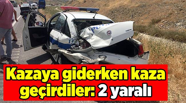 Kazaya giden polis ekipleri kaza geçirdi: 2 yaralı