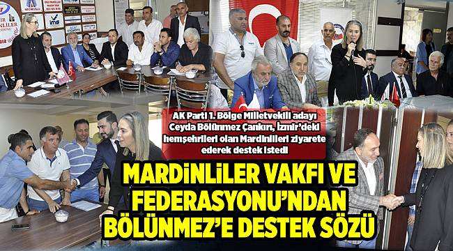 MARDiN VAKFI VE FEDERASYONU&#039;NDAN BÖLÜNMEZ&#039;E DESTEK SÖZÜ