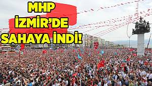 MHP İzmir'de sahaya indi!