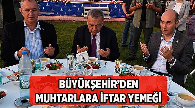 Muhtarlar belediyenin iftar davetinde buluştu