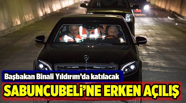 O tünele Başbakanlı ‘erken açılış’