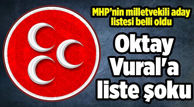 Oktay Vural'a liste şoku