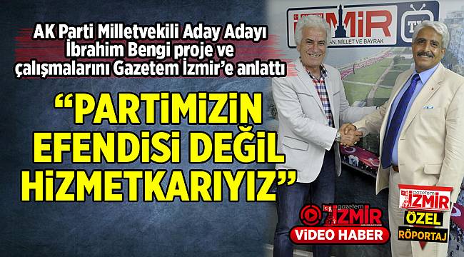 “PARTİMİZİN EFENDİSİ DEĞİL HİZMETKARIYIZ”