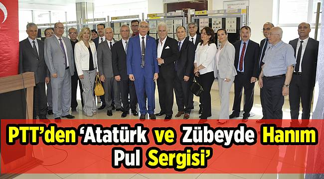 PTT’den ‘Atatürk ve Zübeyde Hanım Pul Sergisi’