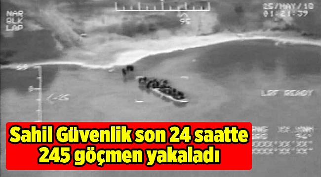 Sahil Güvenlik son 24 saatte 245 göçmen yakaladı