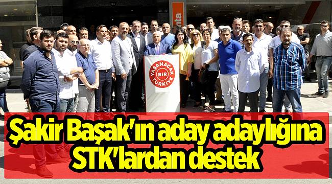 Şakir Başak'ın aday adaylığına STK'lardan destek