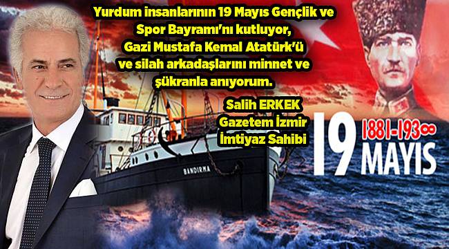 Salih Erkek’ten 19 Mayıs Atatürk’ü Anma, Gençlik ve Spor Bayramı mesajı