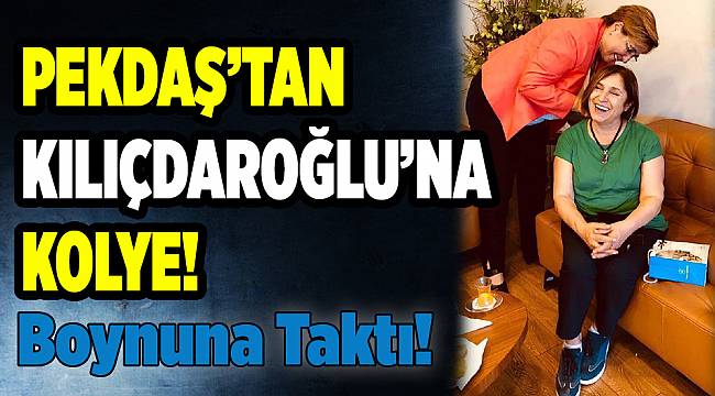 Selvi Kılıçdaroğlu'na kolye hediye edildi