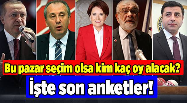 Son anket bomba bu pazar seçim olsa kim kaç oy alacak?