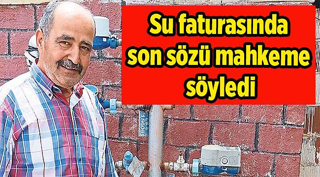 Su faturasında son sözü mahkeme söyledi