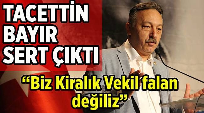 Tacettin Bayır sert çıktı; Beni kiralayacak para ne Türkiye'de ne de dünyada basılmadı