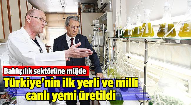 Türkiye'nin ilk yerli ve milli canlı yemi üretildi