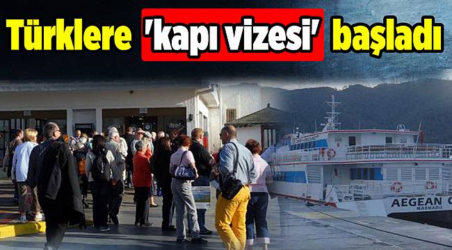 Türklere &#039;kapı vizesi&#039; başladı