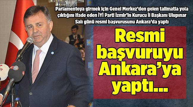 Ulupınar İzmir adaylığı için Ankara'dan yola çıktı!