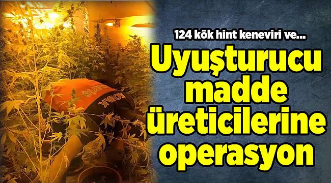 Uyuşturucu madde üreticilerine operasyon