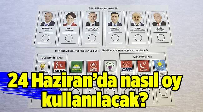 24 Haziran'da nasıl oy kullanılacak?
