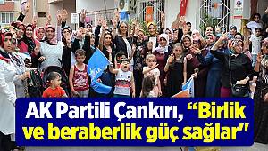 AK Partili Çankırı, “Birlik ve beraberlik güç sağlar"