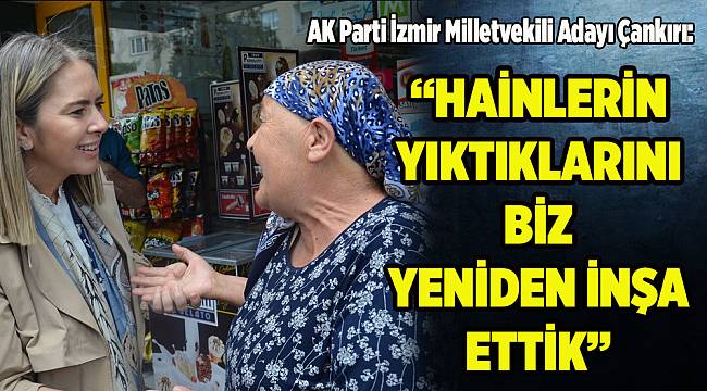 AK Partili Çankırı'dan Narlıdere ve Urla mesaisi